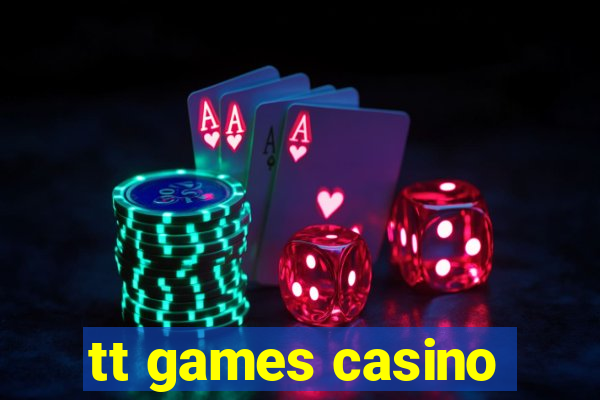 tt games casino